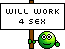 Will work for Sex