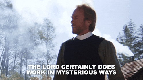 the-lord-certainly-does-work-in-mysterious-ways-preacher.gif